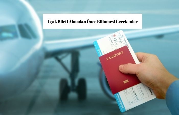 Uçak Bileti Almadan Önce Dikkat Edilmesi Gerekenler